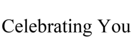 CELEBRATING YOU trademark