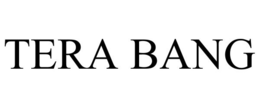 TERA BANG trademark