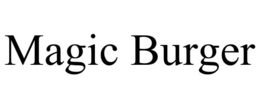 MAGIC BURGER trademark