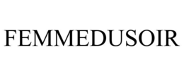 FEMMEDUSOIR trademark