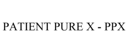 PATIENT PURE X - PPX trademark