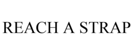 REACH A STRAP trademark
