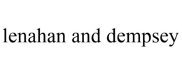 LENAHAN AND DEMPSEY trademark