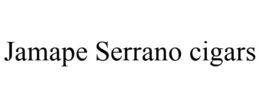JAMAPE SERRANO CIGARS trademark