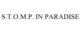 S.T.O.M.P. IN PARADISE trademark