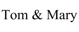 TOM & MARY trademark