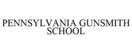 PENNSYLVANIA GUNSMITH SCHOOL trademark