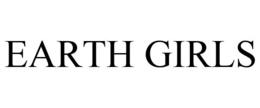 EARTH GIRLS trademark