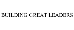 BUILDING GREAT LEADERS trademark