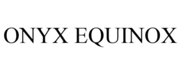 ONYX EQUINOX trademark