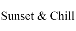 SUNSET & CHILL trademark