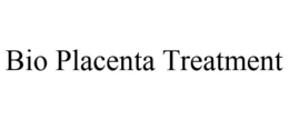 BIO PLACENTA TREATMENT trademark