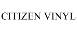 CITIZEN VINYL trademark