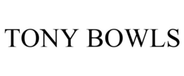TONY BOWLS trademark