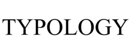 TYPOLOGY trademark