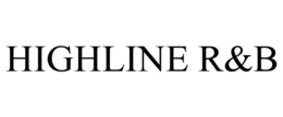 HIGHLINE R&B trademark