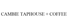 CAMBIE TAPHOUSE + COFFEE trademark