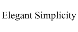 ELEGANT SIMPLICITY trademark