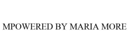 MPOWERED BY MARIA MORE trademark