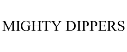 MIGHTY DIPPERS trademark