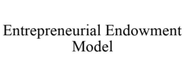 ENTREPRENEURIAL ENDOWMENT MODEL trademark