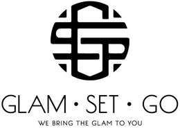 GS GLAM · SET · GO WE BRING THE GLAM TOYOU trademark