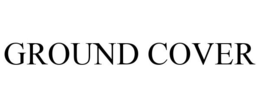 GROUND COVER trademark