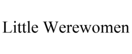 LITTLE WEREWOMEN trademark