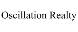 OSCILLATION REALTY trademark