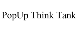 POPUP THINK TANK trademark