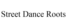 STREET DANCE ROOTS trademark