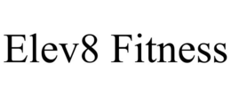 ELEV8 FITNESS trademark
