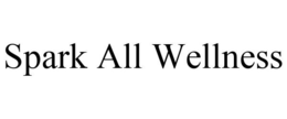 SPARK ALL WELLNESS trademark