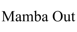 MAMBA OUT trademark