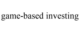 GAME-BASED INVESTING trademark