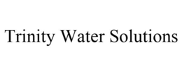 TRINITY WATER SOLUTIONS trademark