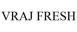 VRAJ FRESH trademark