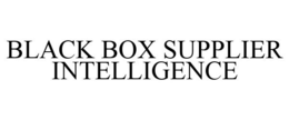 BLACK BOX SUPPLIER INTELLIGENCE trademark