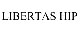 LIBERTAS HIP trademark