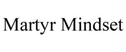 MARTYR MINDSET trademark