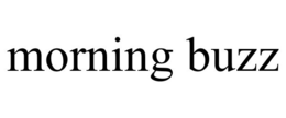 MORNING BUZZ trademark