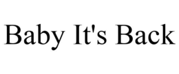 BABY IT'S BACK trademark