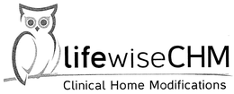 LIFEWISECHM CLINICAL HOME MODIFICATIONS trademark