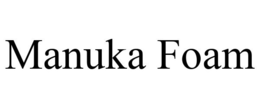 MANUKA FOAM trademark