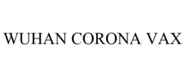 WUHAN CORONA VAX trademark