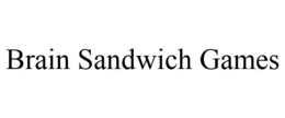 BRAIN SANDWICH GAMES trademark