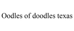 OODLES OF DOODLES TEXAS trademark