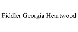 FIDDLER GEORGIA HEARTWOOD trademark