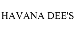 HAVANA DEE'S trademark