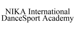 NIKA INTERNATIONAL DANCESPORT ACADEMY trademark